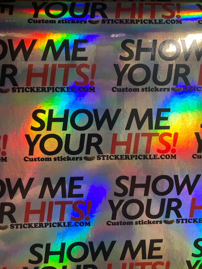 “Show Me Your Hits” Holographic Sticker